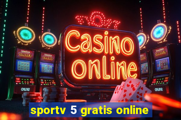 sportv 5 gratis online